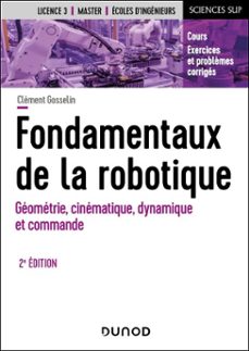 fondamentaux de la robotique - 2e ed. (ebook)-clément gosselin-9782100894482