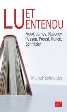 lu et entendu : freud, james, nabokov, pessoa, proust, rance, schnitzler (ebook)-michel schneider-9782130624882