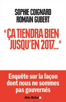 "ca tiendra bien jusqu'en 2017..." (ebook)-sophie coignard-romain gubert-9782226376282