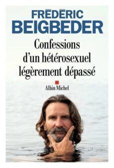 confessions d un heterosexuel legèrement depasse: recit-frederic beigbeder-9782226478382