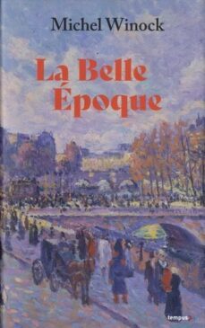 la belle epoque: la france de 1900 a 1914-9782262101282