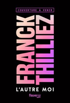 l'autre moi-franck thilliez-9782265159082