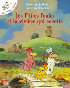 les p tites poules et la riviere qui cocotte - tome 18-christian heinrich-9782266321082