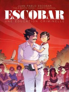escobar - une education criminelle (ebook)-juan pablo escobar-pablo martin farina-9782302122482