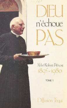 dieu n'echoue pas (1). un temoin se lève (ebook)-robert prevost-9782307396482