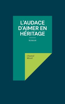 l'audace d'aimer en heritage (ebook)-9782322625482