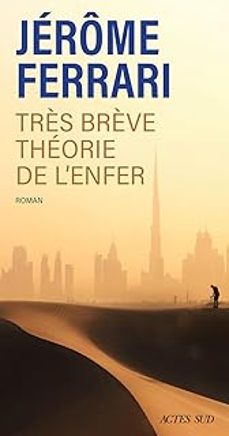 contes de l indigène et du voyageur. très brève théorie de l enfer-jerome ferrari-9782330216382