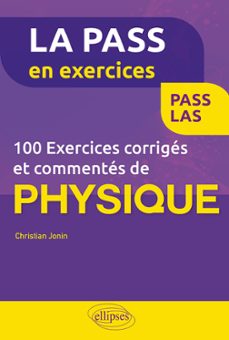 100 exercices corriges et commentes de physique pour la pass (ebook)-9782340044982