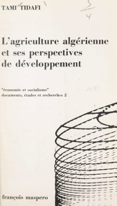 l'agriculture algerienne, conditions et perspectives d'un developpement reel (ebook)-tami tidafi-9782348038082