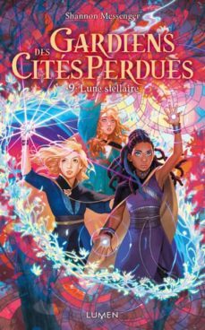 gardiens des cites perdues - tome 9 lune stellaire-9782371023482