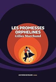 les promesses orphelines-gilles marchand-9782373058482