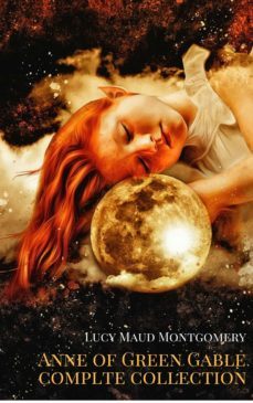 anne of green gables collection: anne of green gables, anne of the island, and more anne shirley books (obg classics) (ebook)-lucy maud montgomery-9782377939282