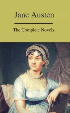 the complete novels of jane austen ( a to z classics) (ebook)-jane austen-9782378073282