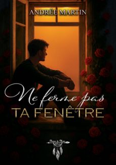ne ferme pas ta fenetre (ebook)-andrée martin-9782384721382