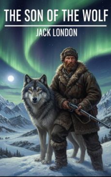 the son of the wolf (ebook)-jack london-9782387173782