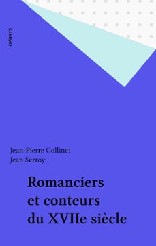 romanciers et conteurs du xviie siècle (ebook)-jean pierre collinet-jean serroy-9782402058582