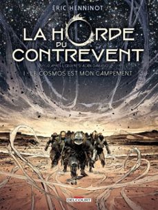 la horde du contrevent t01 - le cosmos est mon campement (ebook)-eric henninot-9782413006282