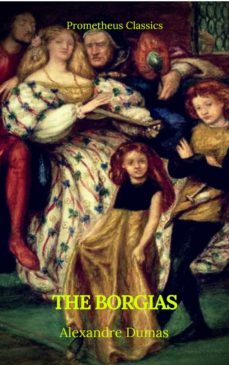 the borgias (prometheus classics) (ebook)-alexandre dumas-prometheus classics-9782700105582