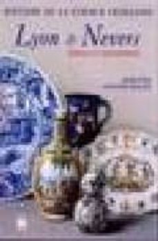 histoire de la faince française: lyon & nevers sources et rayonne ment-dorothee guilleme brulon-9782707203182