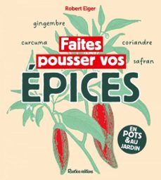 faites pousser vos epices (ebook)-robert elger-9782815324182