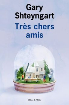 très chers amis (ebook)-gary shteyngart-9782823619782