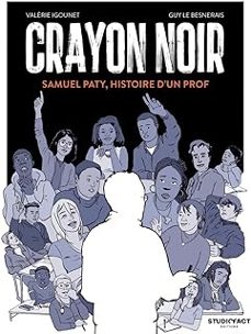 crayon noir: samuel paty, histoire d un prof (prix région centre, val-de-loire 2023 (bd boum), le prix étudiant de la bd politique 2024 et le prix du livre du réel 2024 (catégorie bande dessinée)-valerie igounet-9782958292782