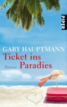 ticket ins paradies-gaby hauptmann-9783492258982