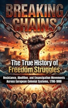 breaking chains: the true history of freedom struggles (ebook)-thalia brookstone-9783565246182