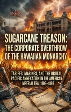 sugarcane treason: the corporate overthrow of the hawaiian monarchy (ebook)-elaine a. clarke-9783565356782