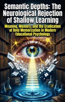 semantic depths: the neurological rejection of shallow learning (ebook)-caleb parrish-9783565364282