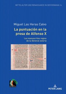 la puntuacion en la prosa de alfonso x. los manuscritos regios de la general estoria (ebook)-miguel las heras calvo-9783631891582