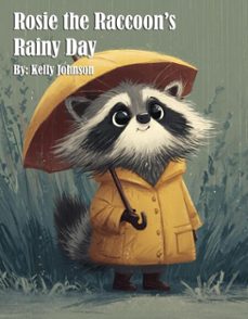 rosie the raccoon's rainy day (ebook)-kelly johnson-kelly johnson-9783692282282