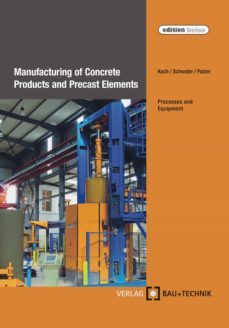 manufacturing of concrete products and precast elements (ebook)-helmut kuch-jorg henry schwabe-ulrich palzer-9783764005382