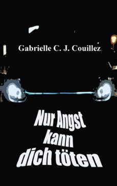 nur angst kann dich toten (ebook)-gabrielle c. j. couillez-9783769364682