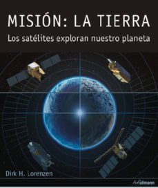 mision: la tierra. los satelites exploran nuestro planeta-9783833160882