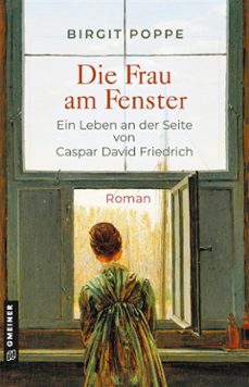 die frau am fenster - ein leben an der seite von caspar david friedrich (ebook)-9783839278482