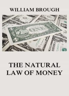 the natural law of money (ebook)-william brough-9783849649982