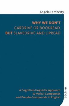 why we don't cardrive or bookread, but slavedrive and lipread (ebook)-9783941310582