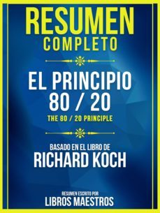 resumen completo: el principio 80/20 (the 80 / 20 principle) - basado en el libro de richard koch (ebook)-richard koch-9783967240382