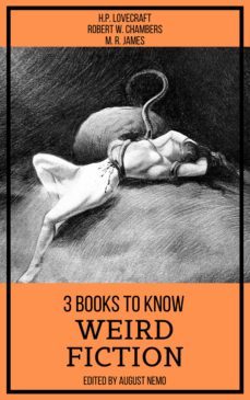 3 books to know weird fiction (ebook)-h. p. lovecraft-m. r. james-august nemo-9783967996982