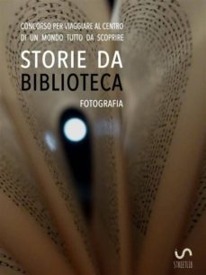 storie da musei, archivi e biblioteche - le fotografie (4. edizione) (ebook)-9786050474282