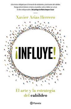 ¡influye! el arte y la estrategia del cabildeo (ebook)-xavier arias herrero-9786070771682