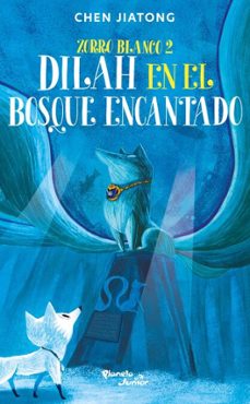 zorro blanco 2. dilah en el bosque encantado (ebook)-chen jiatong-9786070788482