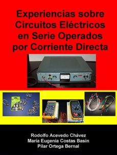 experiencias sobre circuitos electricos en serie operados por corriente directa (ebook)-rodolfo acevedo chávez-maría eugenia costas basin-pilar ortega bernal-9786073058582