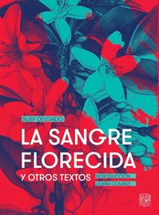la sangre florecida y otros textos (ebook)-susy delgado-9786073096782