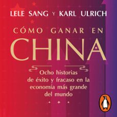 como ganar en china (audiolibro)-lele sang-karl ulrich-9786073839082