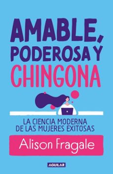amable, poderosa y chingona (ebook)-alison fragale-9786073861182