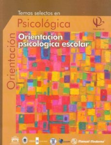 temas selectos en orientacion psicologica vol. vii. orientacion p sicologica escolar.-9786074483482