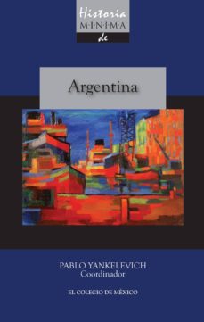 historia minima de argentina (ebook)-pablo yankelevich-9786074625882