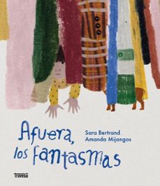 afuera, los fantasmas (ebook)-sara bertrand-9786075841182